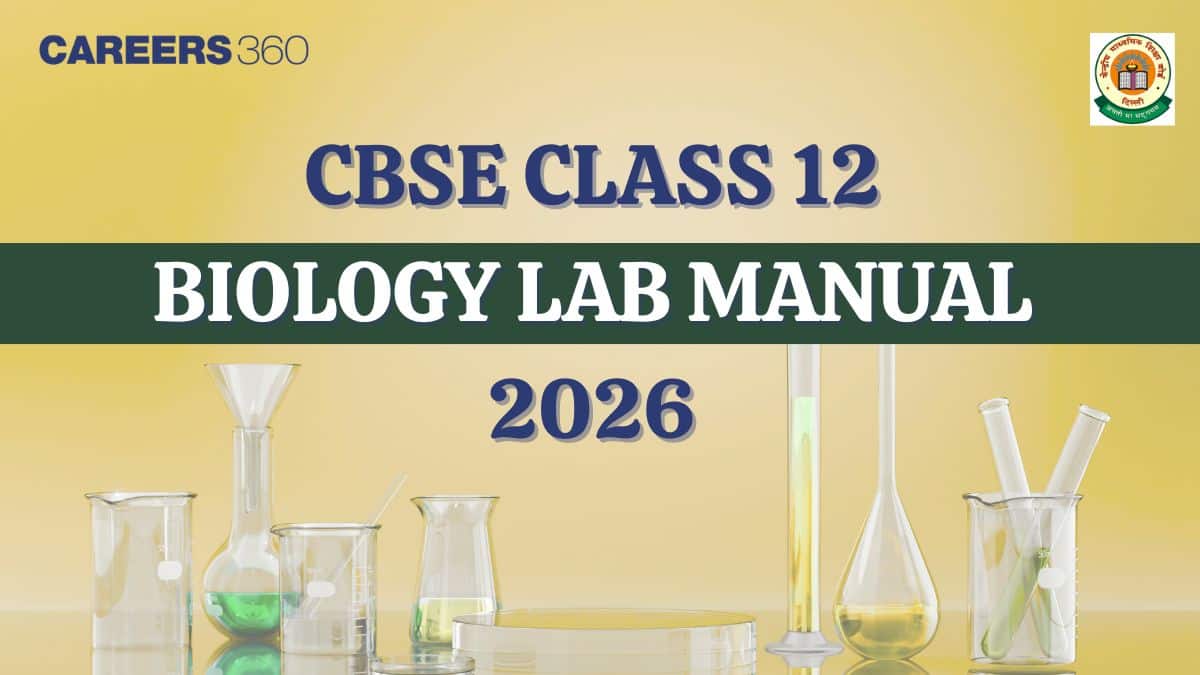 CBSE Class 12 Biology Lab Manual 2025-26: Activities, Practicals Free PDF Download